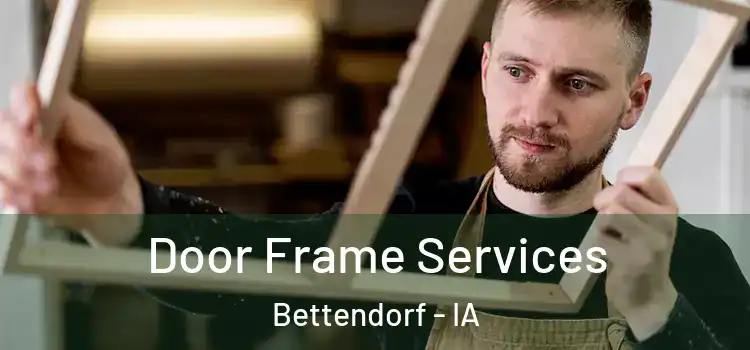 Door Frame Services Bettendorf - IA