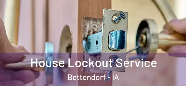 House Lockout Service Bettendorf - IA