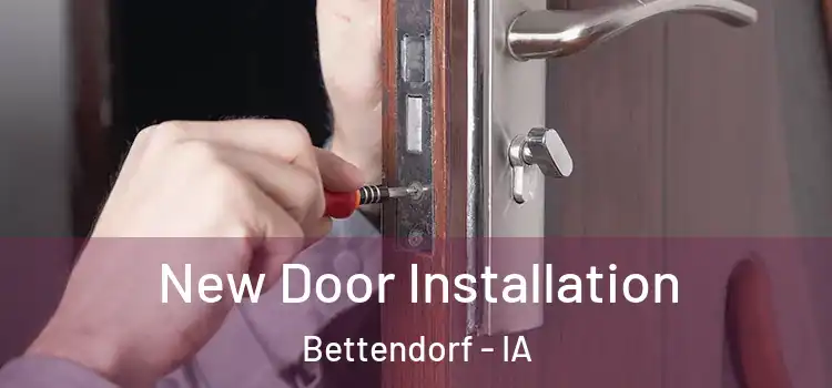 New Door Installation Bettendorf - IA