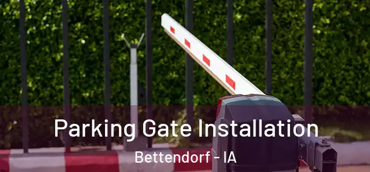 Parking Gate Installation Bettendorf - IA