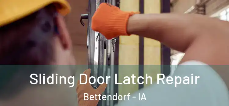 Sliding Door Latch Repair Bettendorf - IA