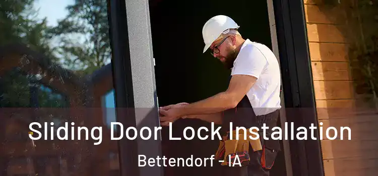 Sliding Door Lock Installation Bettendorf - IA