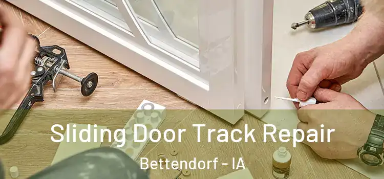 Sliding Door Track Repair Bettendorf - IA